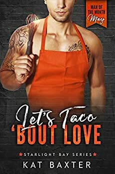 Let's Taco 'Bout Love: Man of the Month: May by Kat Baxter