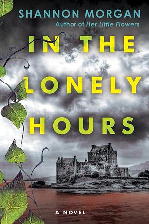 In the Lonely Hours by Shannon Morgan