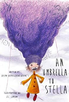 An Umbrella to Stella by Susan Levine