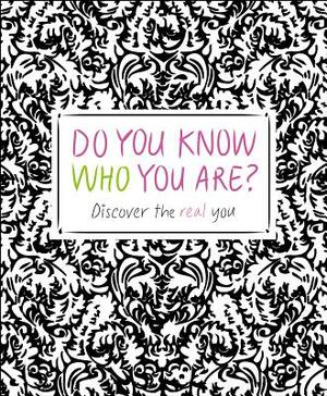 Do You Know Who You Are?: Discover the Real You by Megan Kaye