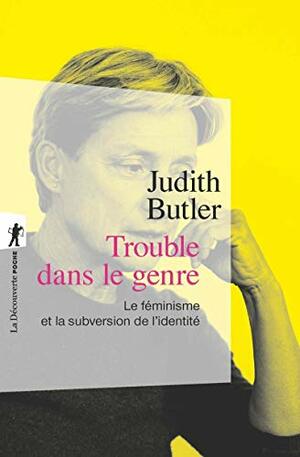 Trouble dans le genre - Le féminisme et la subversion de l'identité by Éric Fassin, Judith Butler
