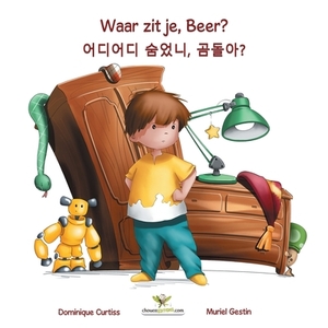 Waar zit je, Beer? - &#50612;&#46356;&#50612;&#46356; &#49704;&#50632;&#45768;, &#44272;&#46028;&#50500;? by Dominique Curtiss