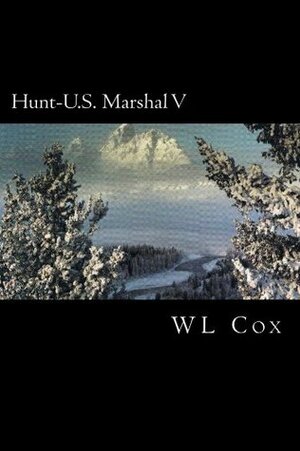 Hunt-U.S. Marshal V by W.L. Cox