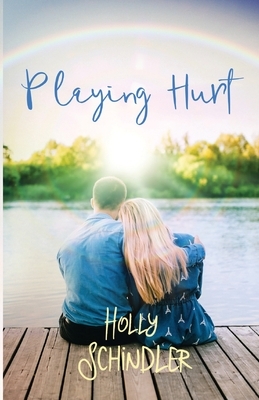 Playing Hurt by Holly Schindler