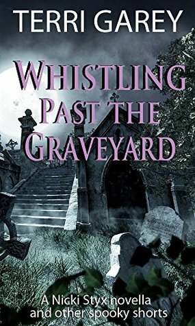 Whistling Past the Graveyard by Terri Garey