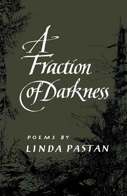 A Fraction of Darkness by Linda Pastan