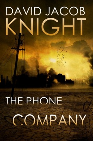 The Phone Company by D.L. Snell, David Jacob Knight