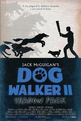 Dog Walker II: Shadow Pack by Jack McGuigan