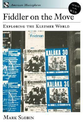 Fiddler on the Move: Exploring the Klezmer World Book & CD by Mark Slobin