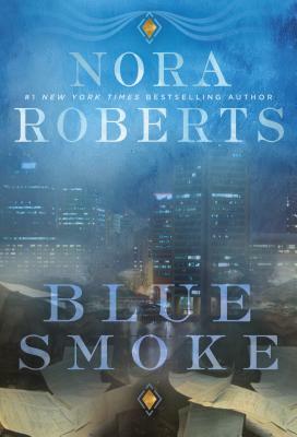 Blue Smoke by Nora Roberts