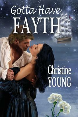 Gotta Have Fayth by Christine Young