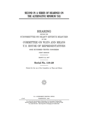 Second in a series of hearings on the Alternative Minimum Tax by Committee on Ways and Means (house), United States House of Representatives, United State Congress