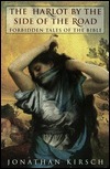 The Harlot by the Side of the Road: Forbidden Tales of the Bible by Jonathan Kirsch