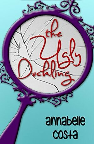 The Ugly Duckling by Annabelle Costa