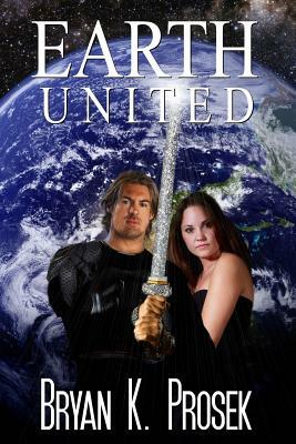 Earth United by Bryan K. Prosek