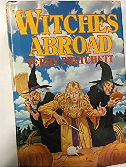 Witches Abroad by Terry Pratchett