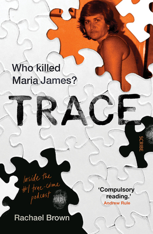 Trace: who killed Maria James? by Rachael Brown