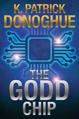 The GODD Chip by K. Patrick Donoghue