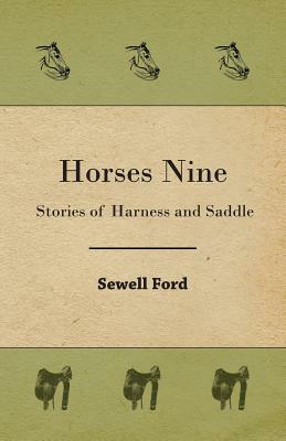 Horses Nine; Stories of Harness and Saddle by Sewell Ford