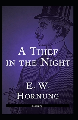 A Thief in the Night (Illustrated) by Ernest William Hornung