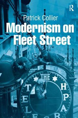 Modernism on Fleet Street by Patrick Collier