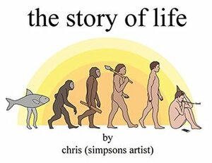 The Story of Life by Chris (Simpsons Artist)