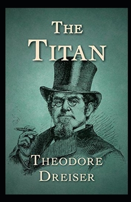 The Titan Illustrated by Theodore Dreiser