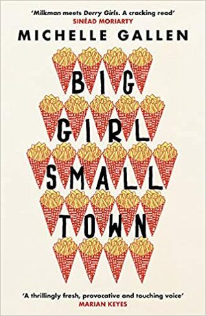 Big Girl, Small Town by Michelle Gallen