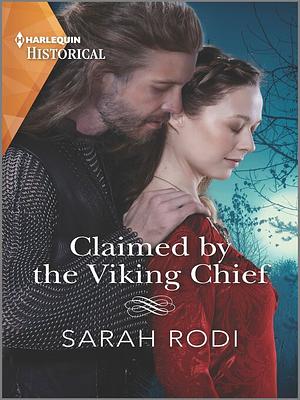 Claimed by the Viking Chief by Sarah Rodi