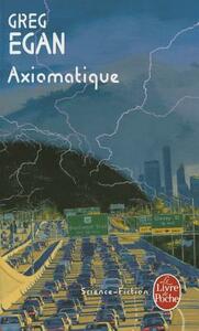 Axiomatique by Greg Egan