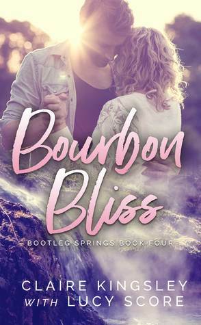 Bourbon Bliss by Claire Kingsley, Lucy Score