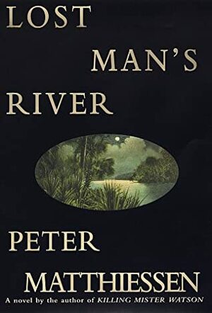 Lost Man's River by Peter Matthiessen