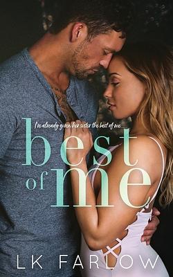 Best of Me: An Enemies-to-Lovers Standalone Romance by L.K. Farlow