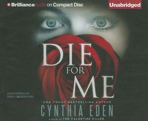 Die for Me: A Novel of the Valentine Killer by Cynthia Eden