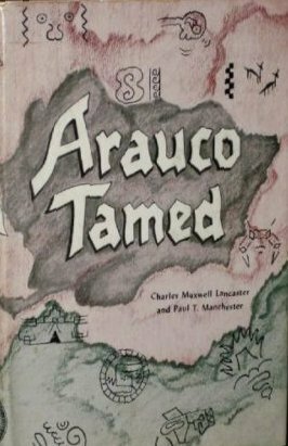 Arauco Tamed by Paul Thomas Manchester, Pedro de Oña, Charles Maxwell Lancaster