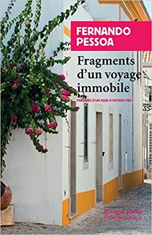 FRAGMENTS D'UN VOYAGE IMMOBILE (PETITE BIBLIOTHEQUE RIVAGES) by Fernando Pessoa