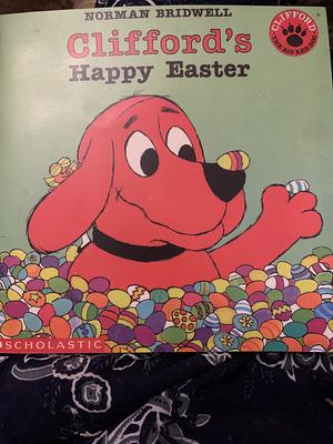 Clifford's Happy Easter by Norman Bridwell