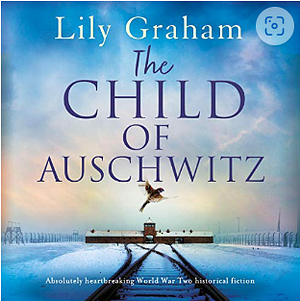 The Child of Auschwitz by Lily Graham