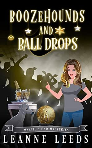 Boozehounds and Ball Drops by Leanne Leeds