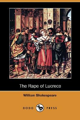 The Rape of Lucrece (Dodo Press) by William Shakespeare