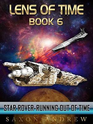 Star Rover: Running Out of Time by Saxon Andrew