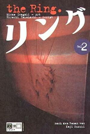 The Ring, Bd.2 by Misao Inagaki, Kōji Suzuki, Hiroshi Takahashi