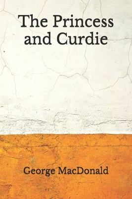 The Princess and Curdie: (Aberdeen Classics Collection) by George MacDonald