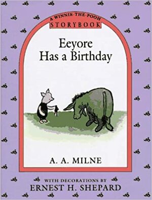 Eeyore Has a Birthday Storybook by A.A. Milne