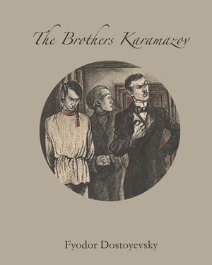 The Brothers Karamazov (Annotated) by Fyodor Dostoevsky