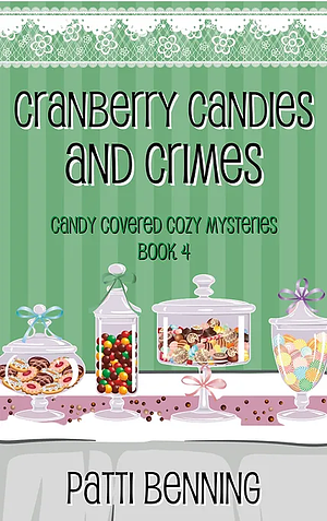 Cranberry Candies and Crimes by Patti Benning