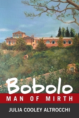 Bobolo: Man of Mirth by Paul Altrocchi, Catherine Altrocchi Waidyatilleka, Julia Cooley Altrocchi