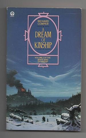 Dream of Kinship by Richard Cowper, Richard Cowper