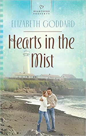 Hearts in the Mist by Elizabeth Goddard