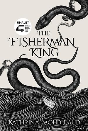 The Fisherman King by Kathrina Mohd Daud